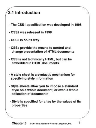3.1 Introduction - The CSS1 specification was developed in 1996 - CSS2 was released in 1998