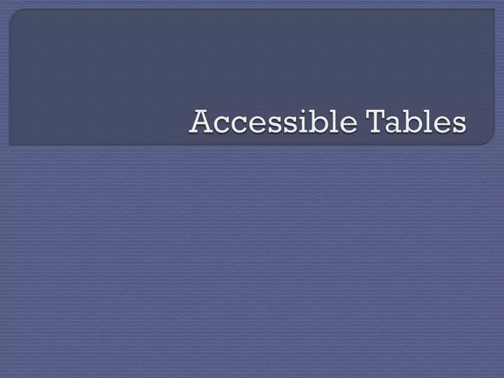 accessible tables