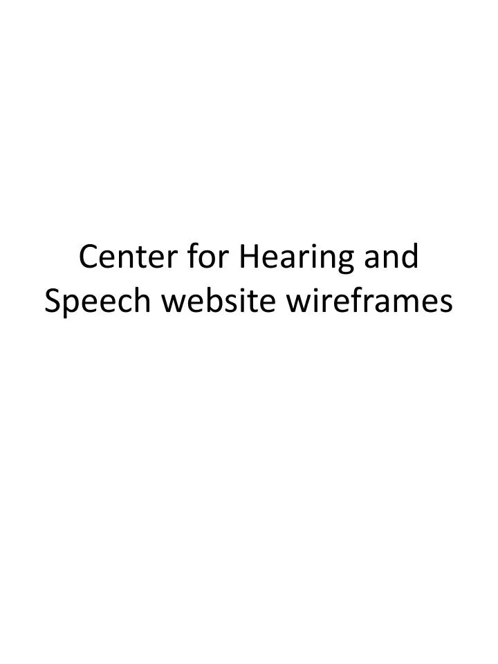 center for hearing and speech website wireframes