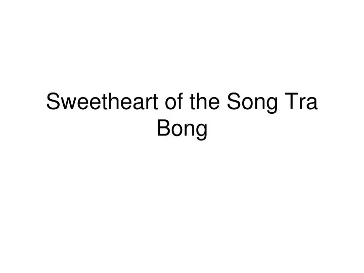 sweetheart of the song tra bong