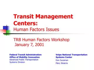 Transit Management Centers: Human Factors Issues TRB Human Factors Workshop January 7, 2001