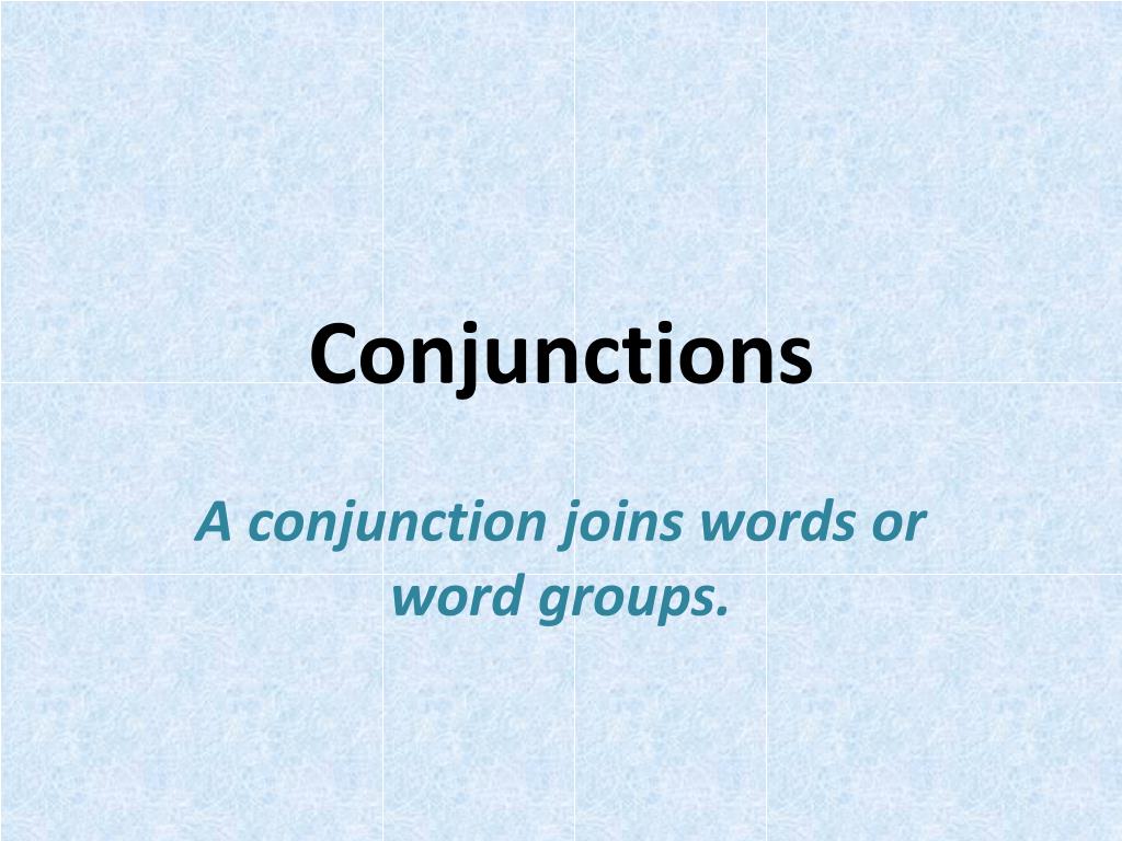 Conjunctions - slide 1