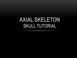 AXIAL SKELETON SKULL TUTORIAL