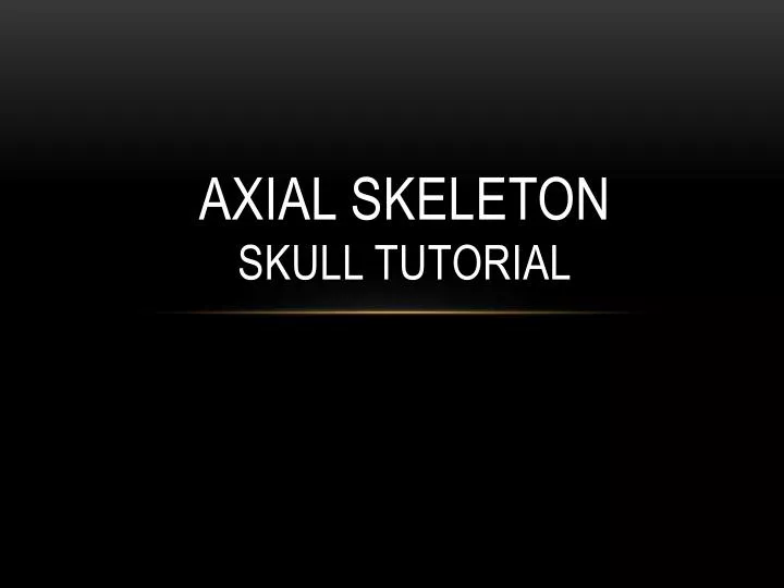 axial skeleton skull tutorial