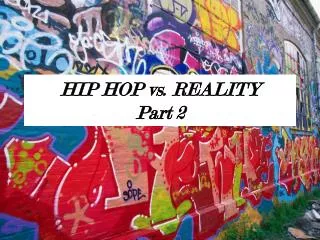 HIP HOP vs. REALITY Part 2