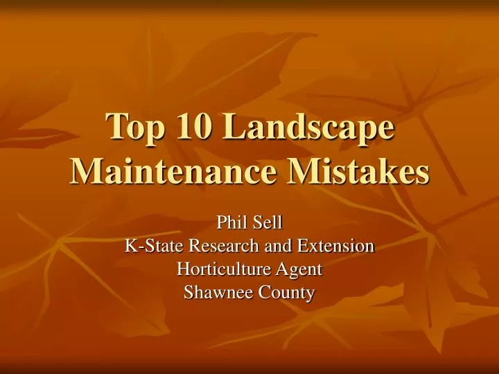 top 10 landscape maintenance mistakes