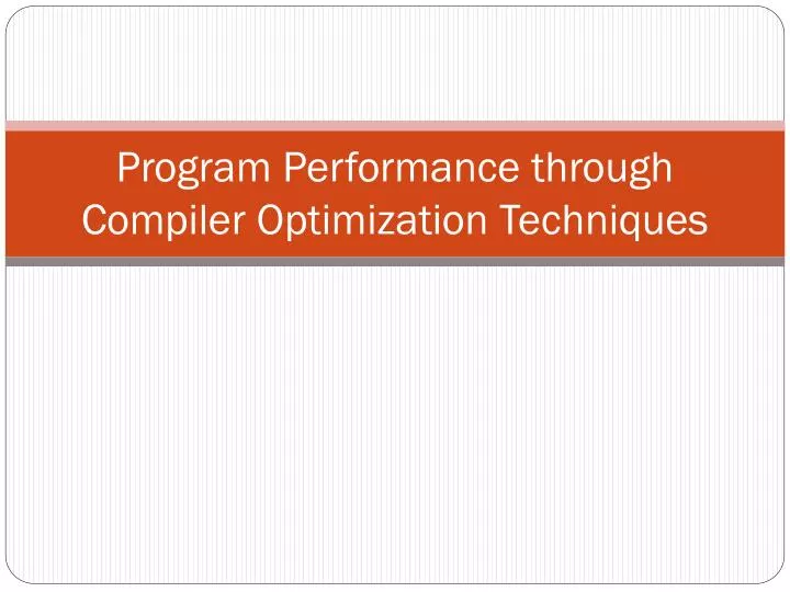 program performance through compiler optimization techniques
