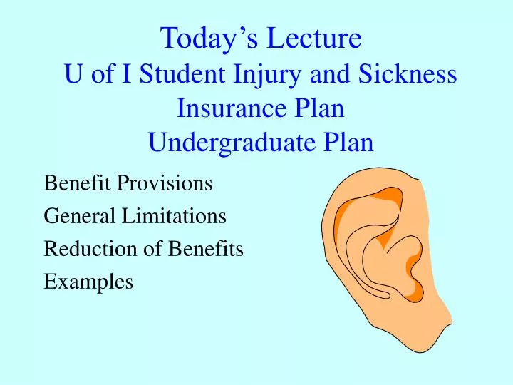 today s lecture u of i student injury and sickness insurance plan undergraduate plan
