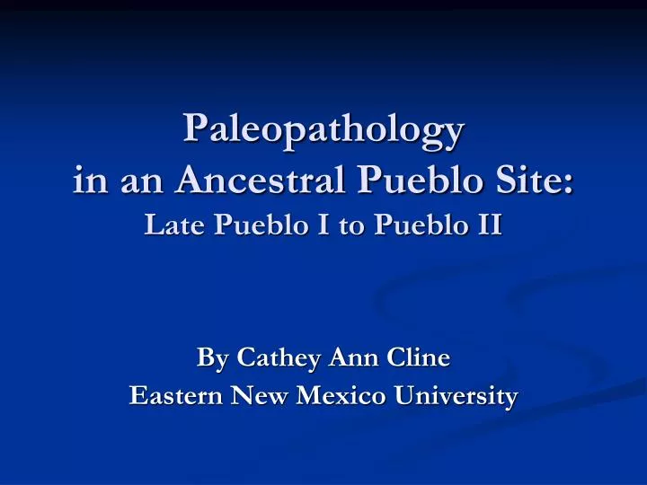 paleopathology in an ancestral pueblo site late pueblo i to pueblo ii
