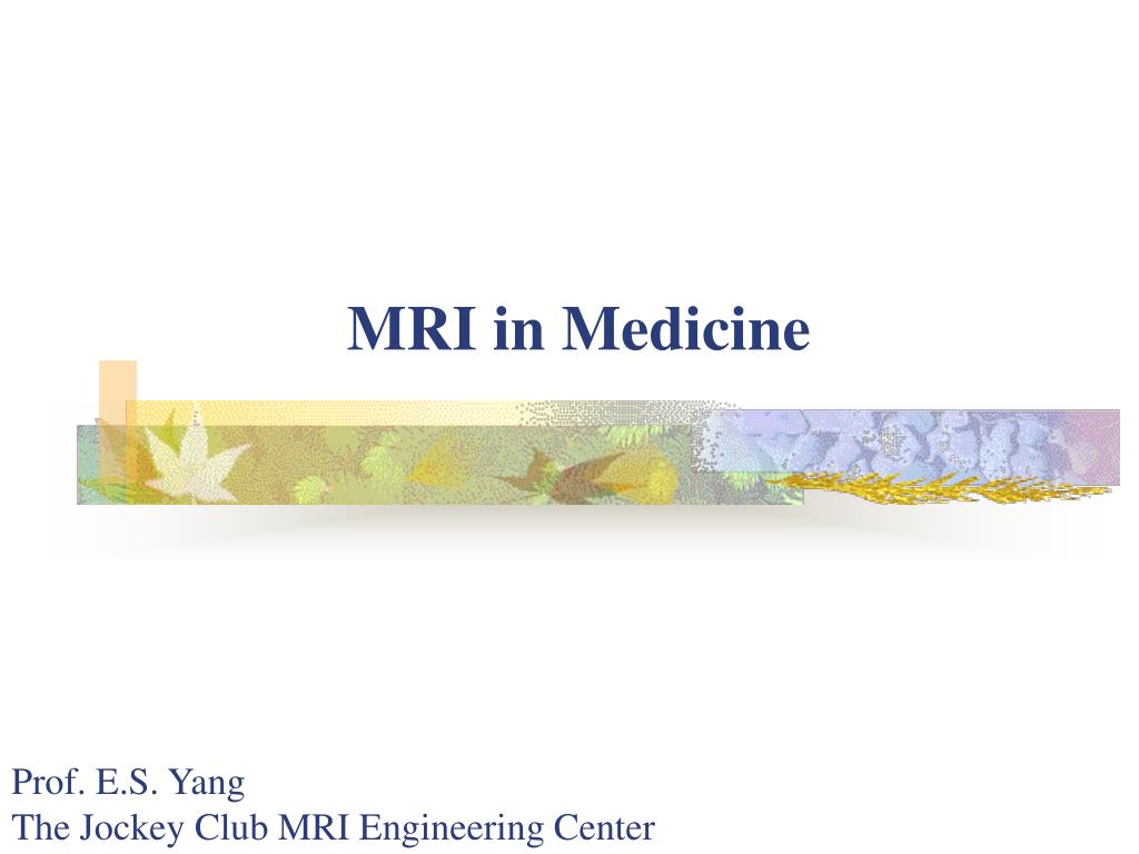 PPT - MRI in Medicine PowerPoint Presentation, free download - ID:6413586