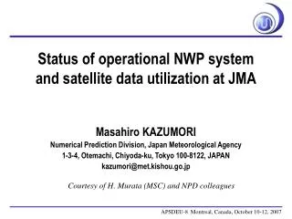 Status of operational NWP system and satellite data utilization at JMA