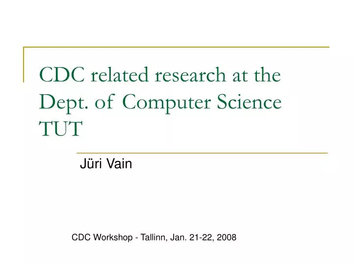 cdc related research at the dept of computer science tut