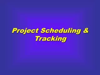 Project Scheduling &amp; Tracking