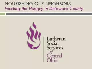 NOURISHING OUR NEIGHBORS Feeding the Hungry in Delaware County