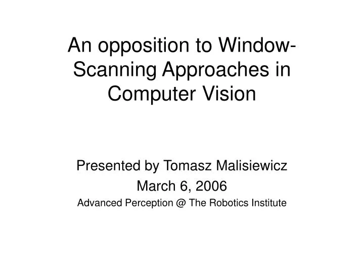 an opposition to window scanning approaches in computer vision