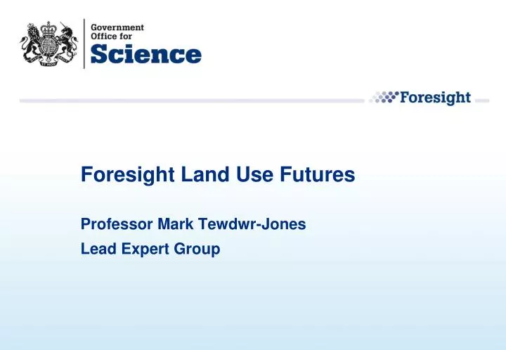 foresight land use futures professor mark tewdwr jones lead expert group