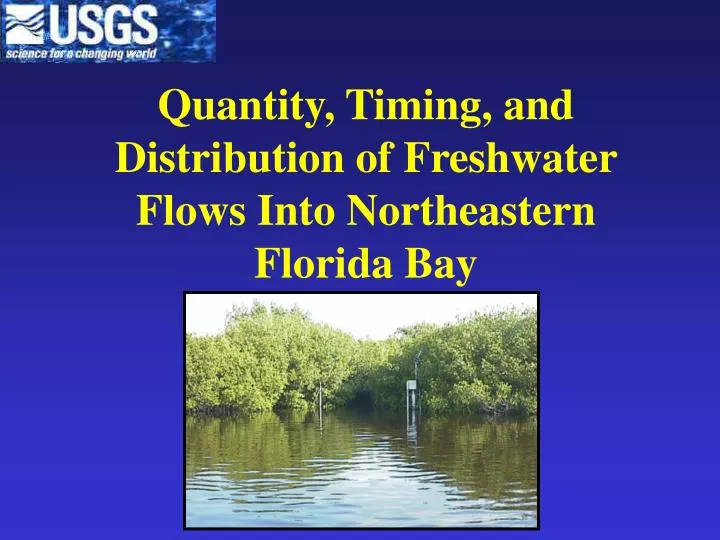 quantity timing and distribution of freshwater flows into northeastern florida bay