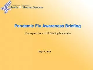 Pandemic Flu Awareness Briefing (Excerpted from HHS Briefing Materials)