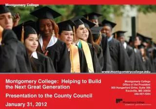 Montgomery College: Helping to Build the Next Great Generation Presentation to the County Council