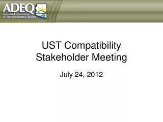 UST Compatibility Stakeholder Meeting