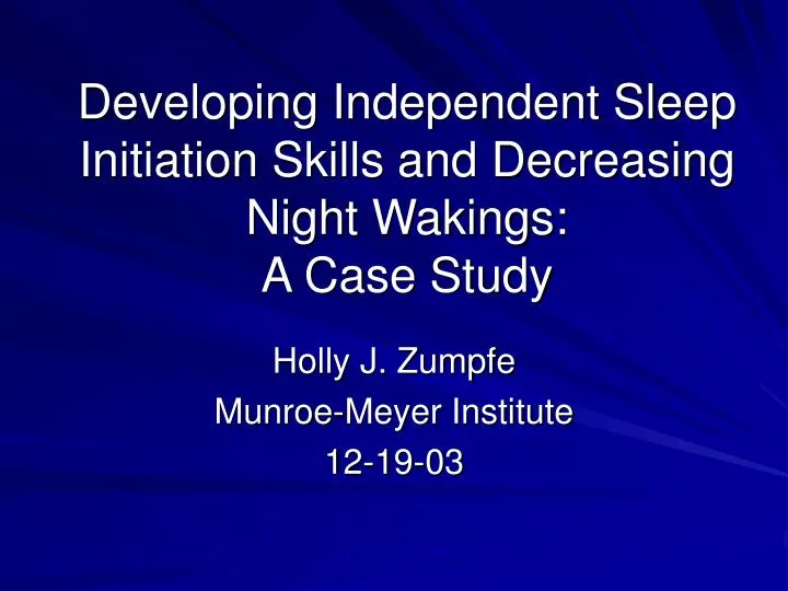 developing independent sleep initiation skills and decreasing night wakings a case study