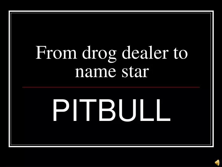 from drog dealer to name star