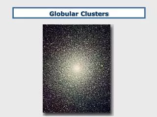 Globular Clusters