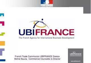 French Trade Commission UBIFRANCE Greece Michel Bauza, Commercial Counsellor &amp; Director