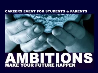 CAREERS EVENT FOR STUDENTS &amp; PARENTS
