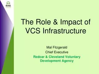 The Role &amp; Impact of VCS Infrastructure