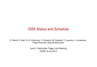 CMX Status and Schedule