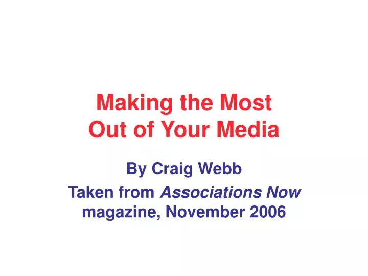 making the most out of your media