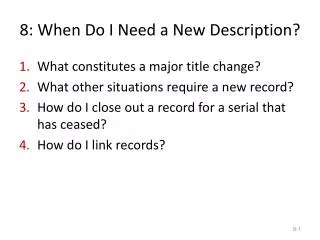 8: When Do I Need a New Description?