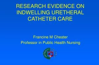 RESEARCH EVIDENCE ON INDWELLING URETHERAL CATHETER CARE
