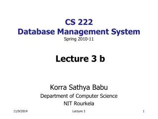 CS 222 Database Management System Spring 2010-11 Lecture 3 b