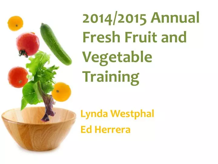 2014 2015 annual fresh fruit and vegetable training