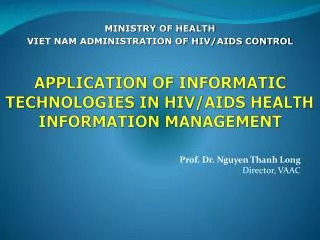 APPLICATION OF INFORMATIC TECHNOLOGIES IN HIV/AIDS HEALTH INFORMATION MANAGEMENT