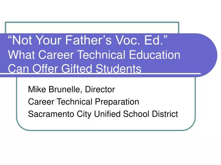 not your father s voc ed what career technical education can offer gifted students