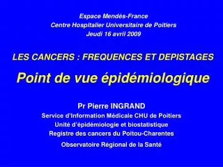 les cancers frequences et depistages point de vue pid miologique