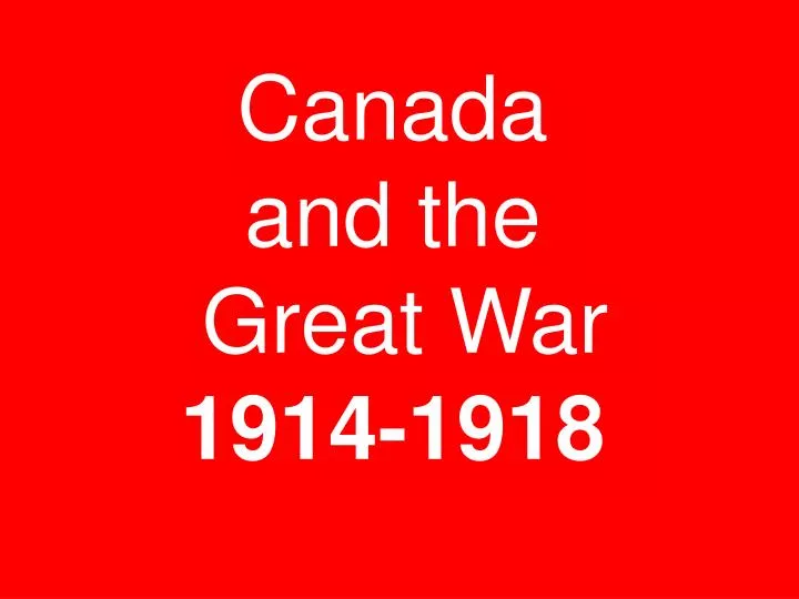 canada and the great war 1914 1918