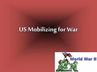 US Mobilizing for War