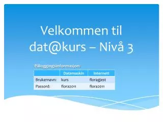 velkommen til dat@kurs niv 3