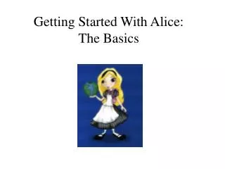 Getting Started With Alice: The Basics