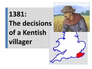 1381: The decisions of a Kentish villager
