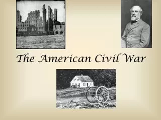 The American Civil War