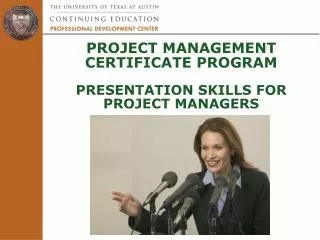 PROJECT MANAGEMENT CERTIFICATE PROGRAM PRESENTATION SKILLS FOR PROJECT MANAGERS