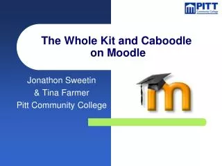 The Whole Kit and Caboodle on Moodle