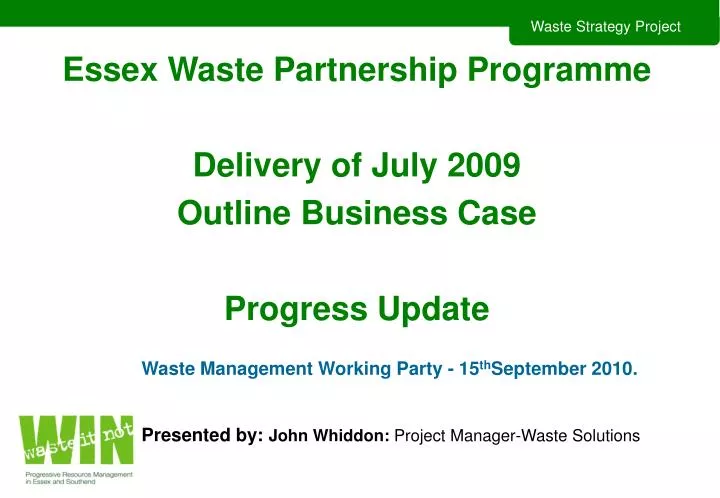 essex waste partnership programme delivery of july 2009 outline business case progress update