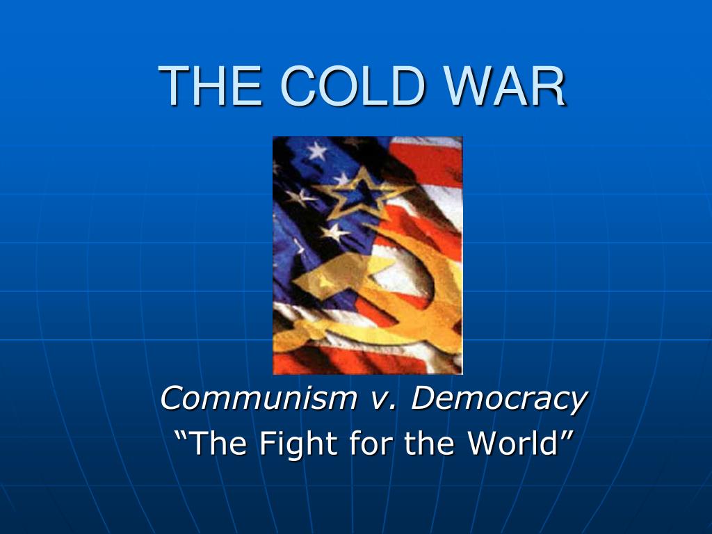 PPT - THE COLD WAR PowerPoint Presentation, free download - ID:6414644