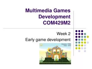 Multimedia Games Development COM429M2